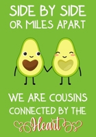 Side by side or miles apart, we are cousins connected by the heart: Notebook – Journal  109 Lined Pages Gift For  cousins For Christmas or Valentine Or Any occasion 1670754987 Book Cover