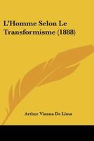 L'Homme Selon Le Transformisme (1888) 1145134793 Book Cover