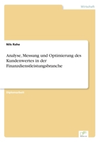 Analyse, Messung Und Optimierung Des Kundenwertes in Der Finanzdienstleistungsbranche 3838699319 Book Cover