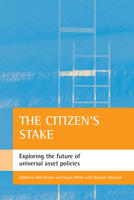 The citizen's stake: Exploring the future of universal asset policies 1861346999 Book Cover
