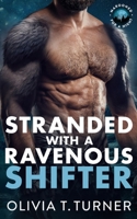 Stranded With A Ravenous Shifter B0CPB3ZCFW Book Cover