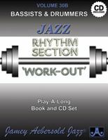 Jamey Aebersold Jazz -- Jazz Rhythm Section Work-Out, Vol 30b: Bassists & Drummers, Book & CD 1562241885 Book Cover