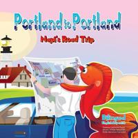 Portland to Portland Napi's Roadtrip 0692991263 Book Cover