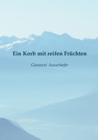 Ein Korb mit reifen Früchten 3756816362 Book Cover