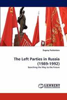 The Left Parties in Russia (1989-1992): Searching the Way to the Future 3844327460 Book Cover