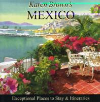 Karen Brown's Mexico, 2007: Exceptional Places to Stay & Itineraries (Karen Brown's Mexico Charming Inns and Itineraries) 1928901743 Book Cover