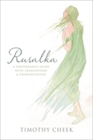 Rusalka: A Performance Guide with Translations and Pronunciation 0810883058 Book Cover