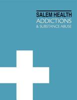 Salem Health: Addictions and Substance Abuse 158765959X Book Cover