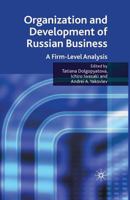 Organization and Development of Russian Business: A Firm-Level Analysis 1349303879 Book Cover