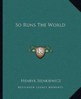 So Runs the World 1515328961 Book Cover