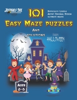 101 Easy Maze Puzzles : SUPER KIDZ Brand. Children - Ages 3-5 (US Edition). Halloween Custom Art Interior. 101 Puzzles with Solutions - Easy to Hard Learning Levels -Unique Puzzles and Ultimate Maze C 1697909744 Book Cover