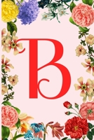 B: Cute Initial Monogram Pink and Flower Notebook /Journal For Women and Girls, Blank Lined Notebook, birthday gift 1660653452 Book Cover