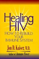Healing HIV: How To Rebuild Your Immune System 0966637305 Book Cover