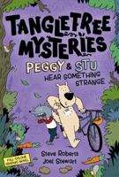 Tangletree Mysteries: Peggy & Stu Hear Something Strange: Book 3 1804537195 Book Cover