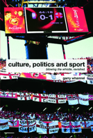 Blowing the Whistle: Culture, Politics and Sport, Revisited (Routledge Critical Studies in Sport) 0415417074 Book Cover