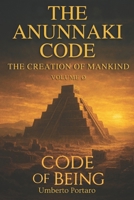 The Anunnaki Code: The Creation of Mankind (Codice Anunnaki) B0FN4528BC Book Cover