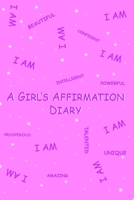 A Girl's Affirmation Diary B08Z2PWDCJ Book Cover