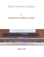 3 romances without words: piano solo B0BDLQVKW6 Book Cover