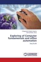Exploring of Computer fundamentals and office automation: Easy Guide 3659133590 Book Cover