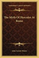 The Myth Of Hercules At Rome 143046562X Book Cover