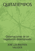 QUITATIEMPOS: Observaciones de un vagabundo desempleado (Spanish Edition) B0CL4Z7RGR Book Cover