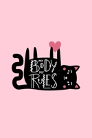 My Body My Rules: Funny Cat-Themed Daily Food and Exercise Journal Diary - Track and Record Your Essential Self-Care Daily Activities: Diet, Sleep, Water Intake, Mood - 6x9 1693330873 Book Cover