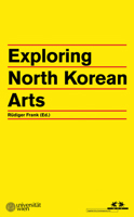 Exploring North Korean Arts 3869842148 Book Cover