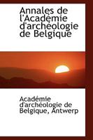 Annales de l'Académie d'archéologie de Belgique 1110337752 Book Cover