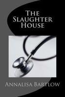 The Slaughter House 1495991660 Book Cover