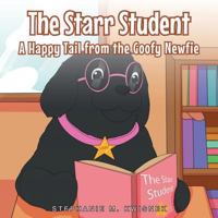 The Starr Student: A Happy Tail from the Goofy Newfie 168348052X Book Cover