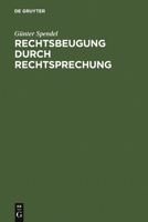 Rechtsbeugung Durch Rechtsprechung: Sechs Strafrechtliche Studien 3110099403 Book Cover