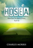 HOSEA: What Does The Book Of Hosea Teach Us? 1955830002 Book Cover