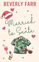 Married to Santa: A Sweet Holiday Romance 1793057087 Book Cover