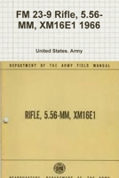 FM 23-9 Rifle, 5.56-MM, XM16E1 1966 0359124070 Book Cover