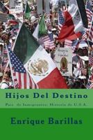 Hijos del Destino: Pa�s de Inmigrantes: Historia de U: S.A. 1537388568 Book Cover