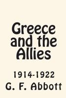 Greece and the Allies 1914-1922 1508635978 Book Cover