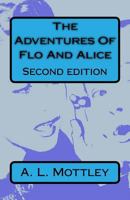 The Adventures of Flo and Alice: The Funny Side of Life as Seen Through the Eyes of Two Ordinary Ladies 1540649083 Book Cover