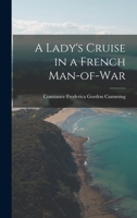 A Lady's Cruise in a French Man-Of-War 1522837477 Book Cover