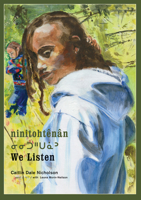 ninitohtênân / We Listen 1773068598 Book Cover