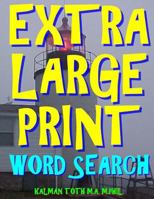 Extra Large Print Word Search: 133 Giant Print Word Search Puzzles 1975692454 Book Cover