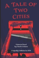 A Tale of Two Cities: Historical Novel by Charles Dickens B084WLML3X Book Cover