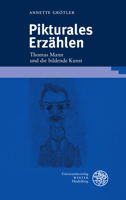 Pikturales Erzahlen : Thomas Mann und Die Bildende Kunst 3825346765 Book Cover