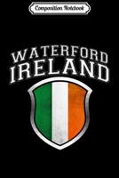 Composition Notebook: Waterford Ireland Grunge Irish Flag Crest and Shield Journal/Notebook Blank Lined Ruled 6x9 100 Pages 1661694853 Book Cover