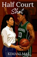 Half Court Shot: A Sapphic Sports Romance (Off the Court) B0G8GXPXXK Book Cover