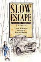 Slow Escape: 27 Years to Freedom a Memoir 0997707607 Book Cover