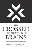 The Crossed Organization of Brains 1984536508 Book Cover