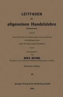 Leitfaden Der Allgemeinen Handelslehre (Kontorpraxis): Zum Gebrauch in Kaufmannischen Und Gewerblichen Fortbildungsschulen Sowie Fur Jeden Jungen Kaufmann 3662335085 Book Cover