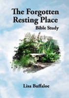 The Forgotten Resting Place 0692132406 Book Cover