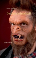 Der falsche Impfstoff: Eine Satire 3753421537 Book Cover