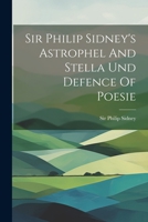 Sir Philip Sidney's Astrophel And Stella Und Defence Of Poesie 1022370162 Book Cover